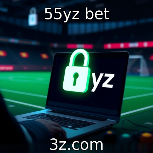55yz bet : Avaliação das práticas de segurança em plataformas de apostas